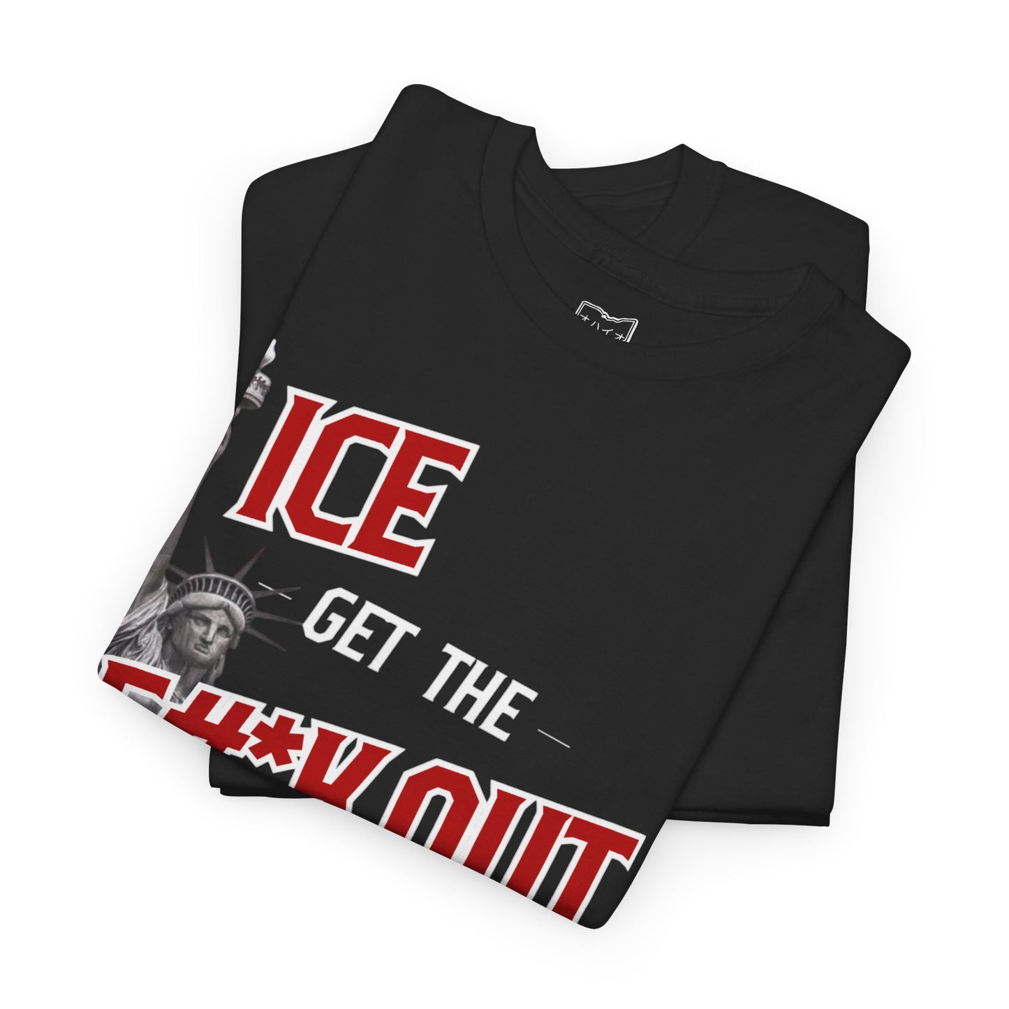 ICE Get the F#*k Out T-Shirt