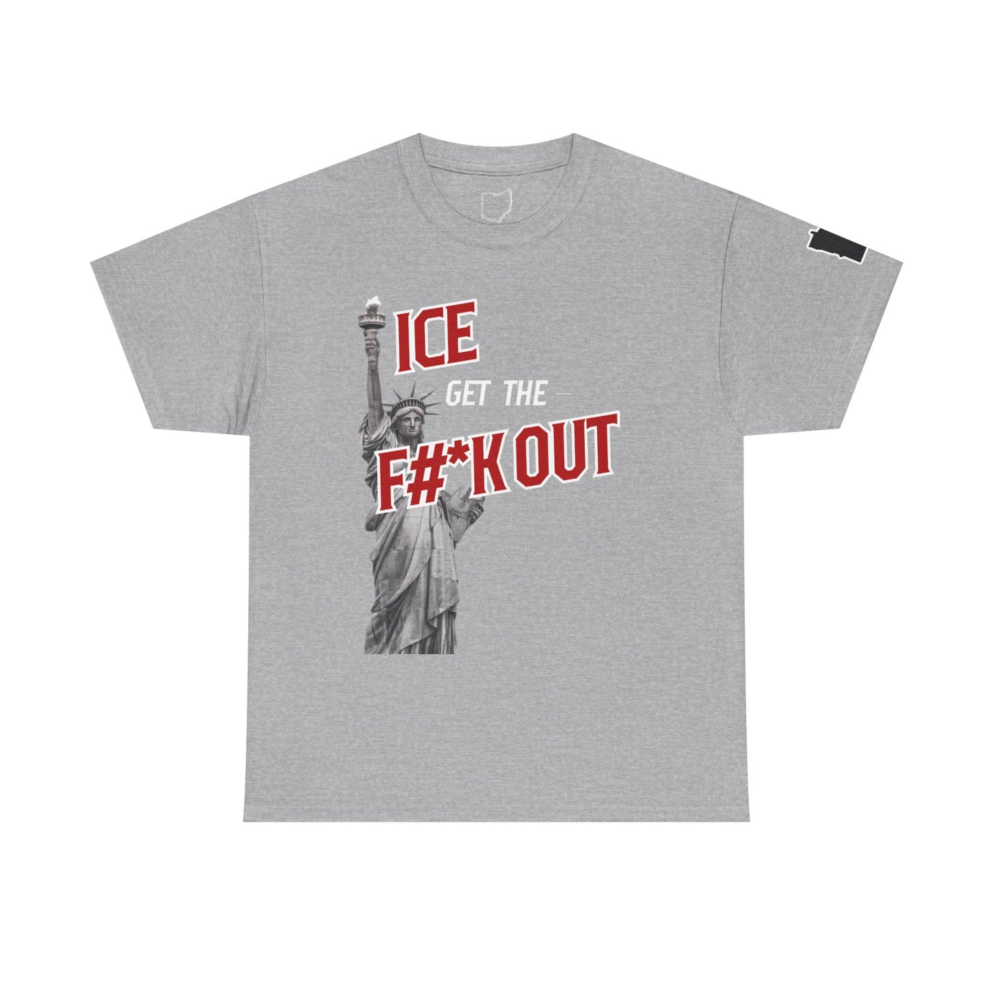 ICE Get the F#*k Out T-Shirt